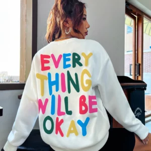 Fashion Womans Sweatshirt Everything Will Be Okay Letter Printed Pullover Loose Warm Crewneck Hoodies Casual Female Clothing